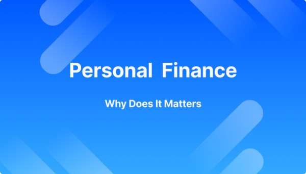 What is Personal Finance, And Why It Matters?