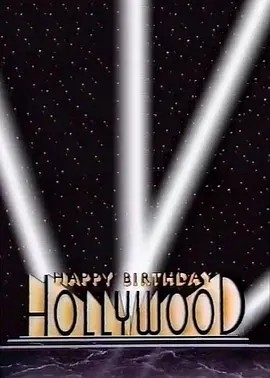 Happy 100th Birthday, Hollywood