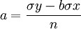 a=\frac{\sigma y-b\sigma x}{n}